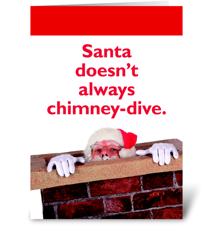 Santa Doesn't Always Chimney-Dive greeting card