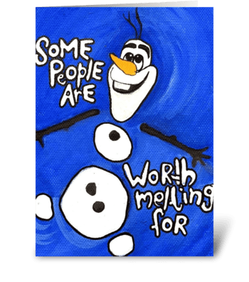 some people are worth melting for greeting card