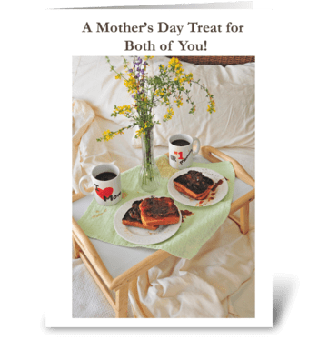 A Mother's Day Treat for Both of You greeting card