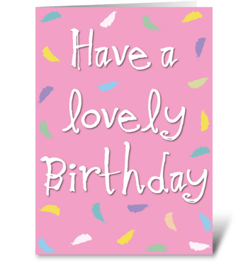 Have a Lovely Birthday (158) greeting card