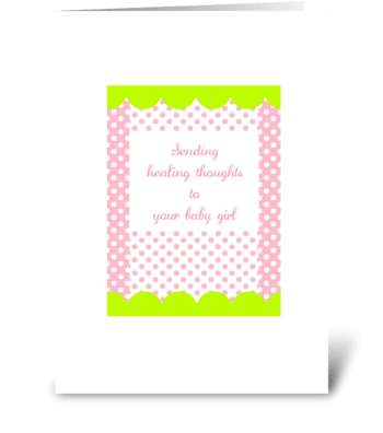 Healing thoughts to your baby girl greeting card
