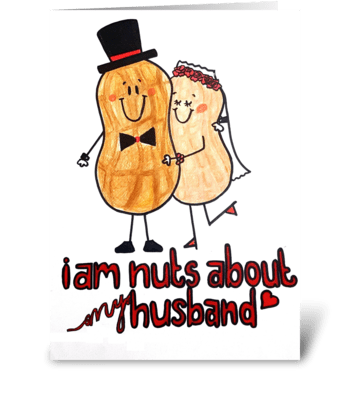 I am nuts about my husband! greeting card