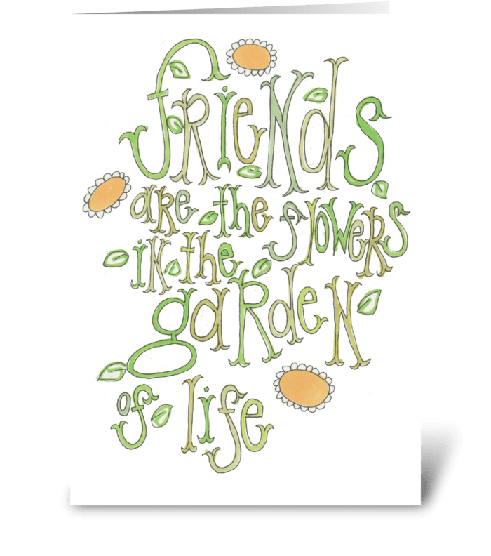 friends are the flowers greeting card
