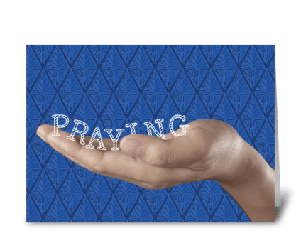 PRAYING, Religious Support Encouragement greeting card