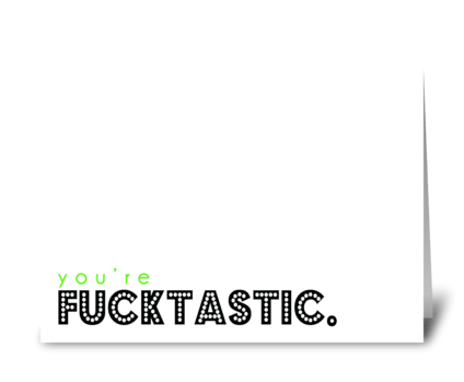 Fucktastic greeting card