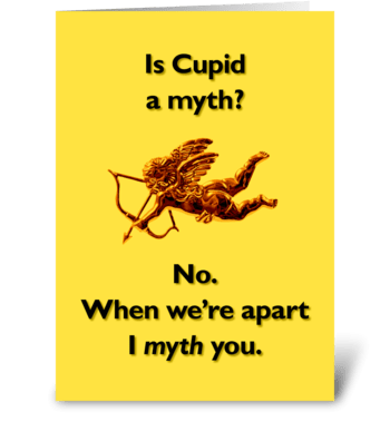 Is Cupid a Myth? greeting card