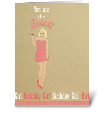Sexiest Birthday Girl greeting card