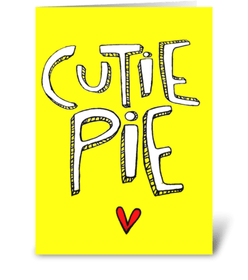 Cutie pie greeting card