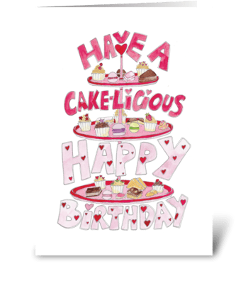 Have A Cake-Licious Happy Birthday greeting card