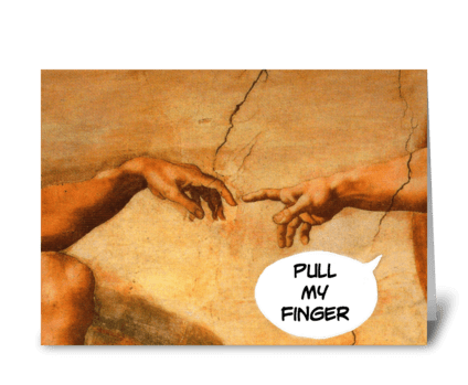 Pull My Finger greeting card