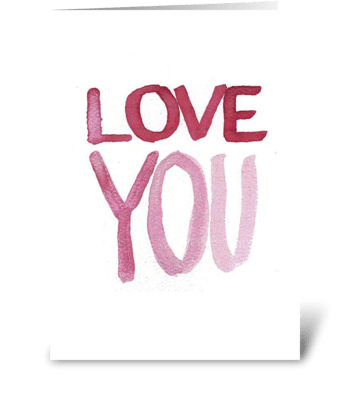 Watercolor - LOVE YOU greeting card