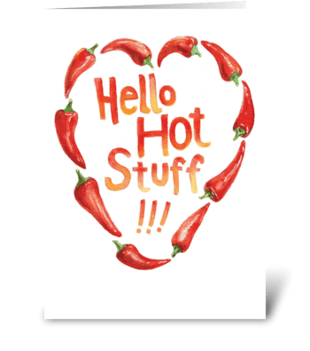 Hello Hot Stuff! greeting card