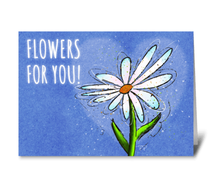 574 Flowers for you! greeting card