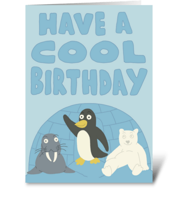 Have A Cool Birthday  greeting card