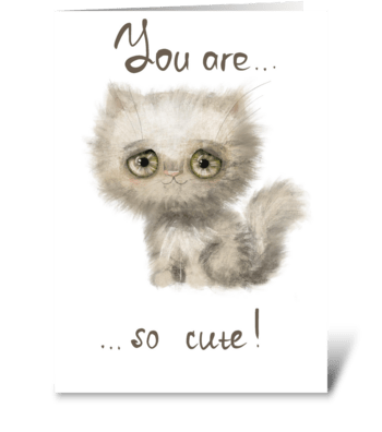 You are so cute greeting card
