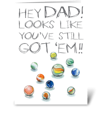 Dad's still got his marbles greeting card