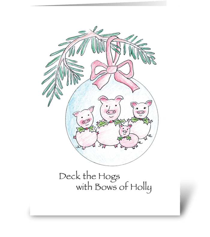 Deck the Hogs with Bows of Holly greeting card