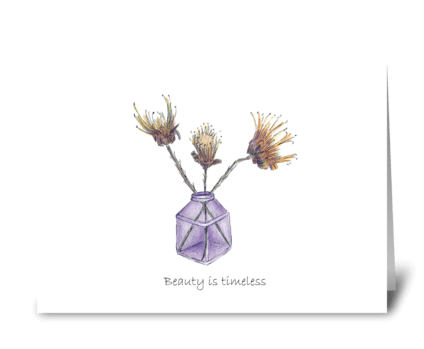Beauty is timeless greeting card