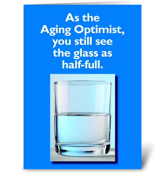 Birthday card for Aging Optimist greeting card