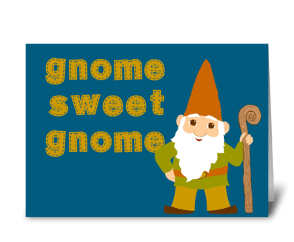 gnome sweet gnome greeting card