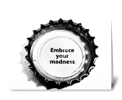 Embrace Your Madness greeting card