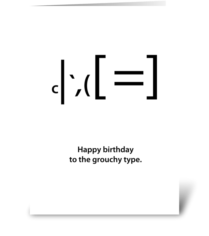 the grouchy type birthday card greeting card