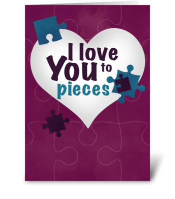 I love you to pieces greeting card