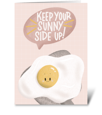 Keep Your Sunny Side Up greeting card