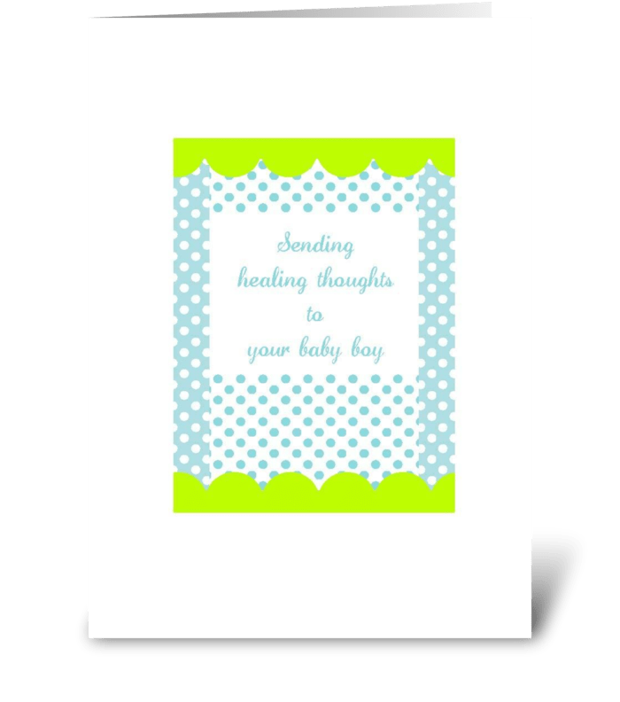 Healing thoughts to your baby boy greeting card