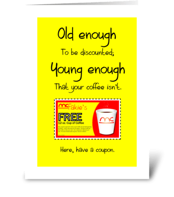 Old enough; young enough greeting card