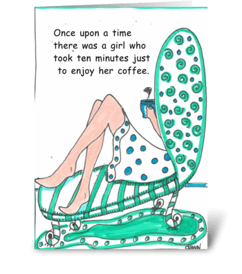 ten minutes for coffee greeting card
