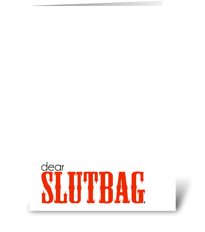Dear Slutbag greeting card