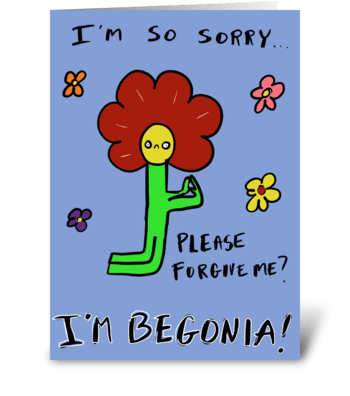 Forgive me? I’m Begonia greeting card