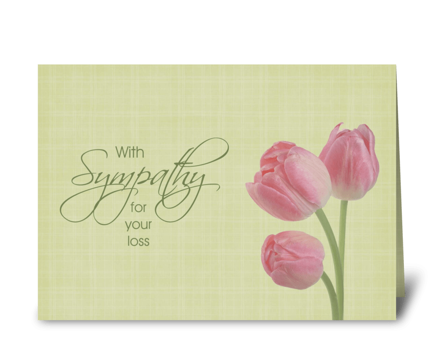 With Sympathy for your Loss -Pink Tulips greeting card