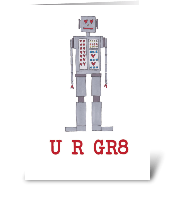U R GR8 greeting card