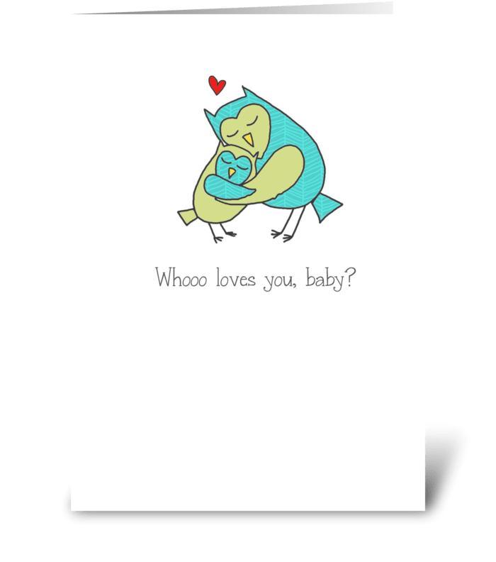 Whoo Loves You, Baby? greeting card