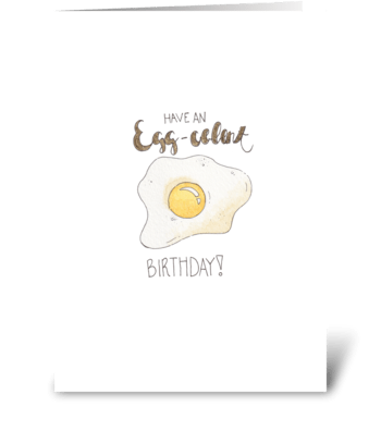 Have an Egg-celent Birthday greeting card
