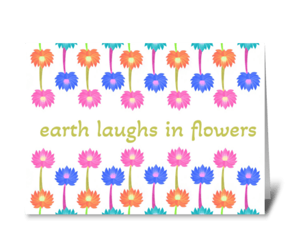 Earth Laughs in Flowers greeting card