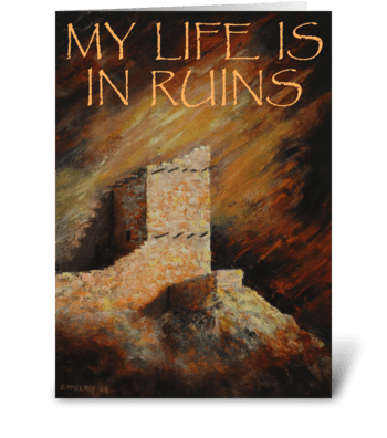 My Life is in Ruins I greeting card