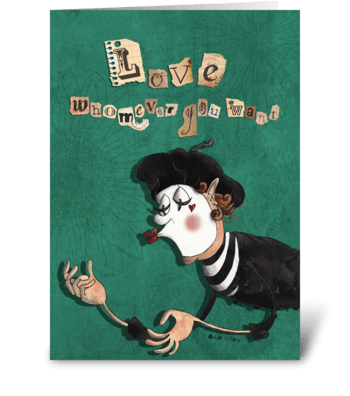 Love whomever you want - mime greeting card