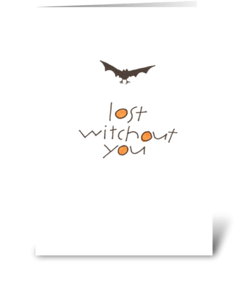 lost witchout you greeting card