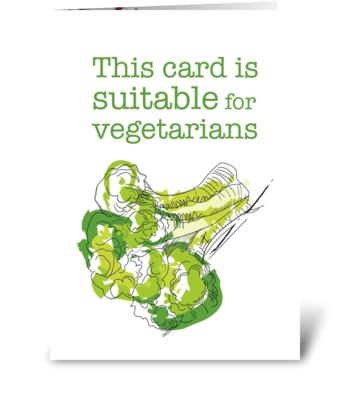 Suitable for vegetarians greeting card