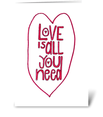 love is all you need greeting card