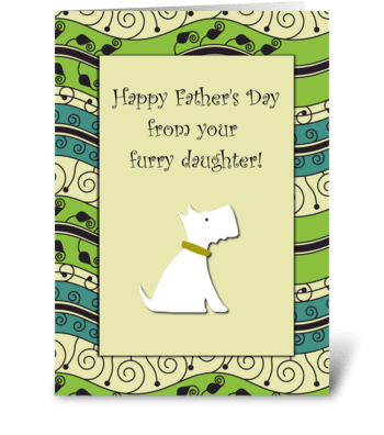 Happy Father's Day Furry Daughter Dog greeting card