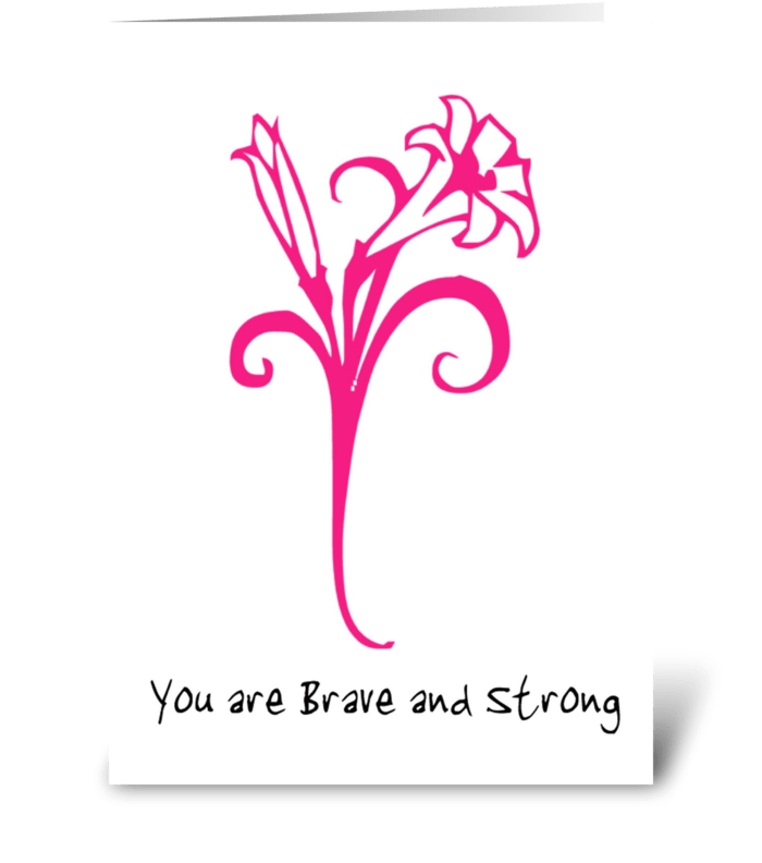 You are Brave and Strong greeting card