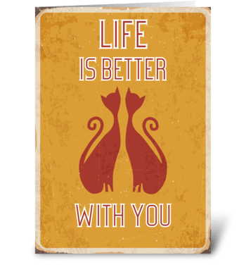 LIFE IS BETTER greeting card