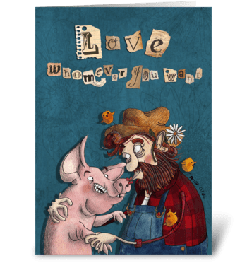 Love whomever you want - man and pig greeting card