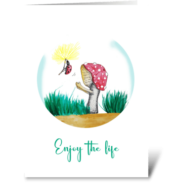 Enjoy the life greeting card