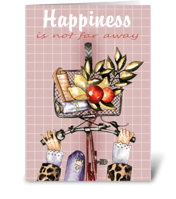 Happiness is not far away greeting card