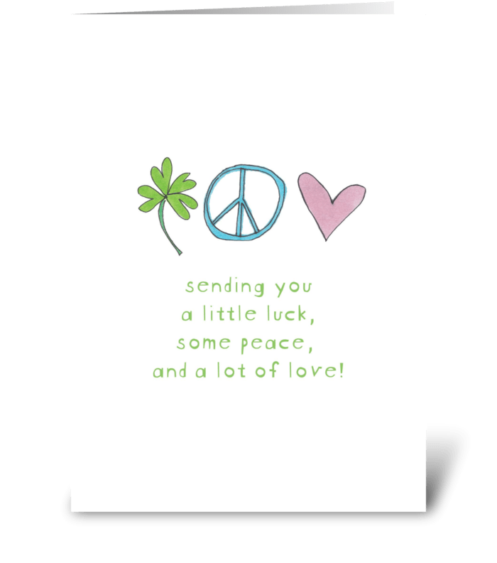 a little luck, peace and a lot of love greeting card